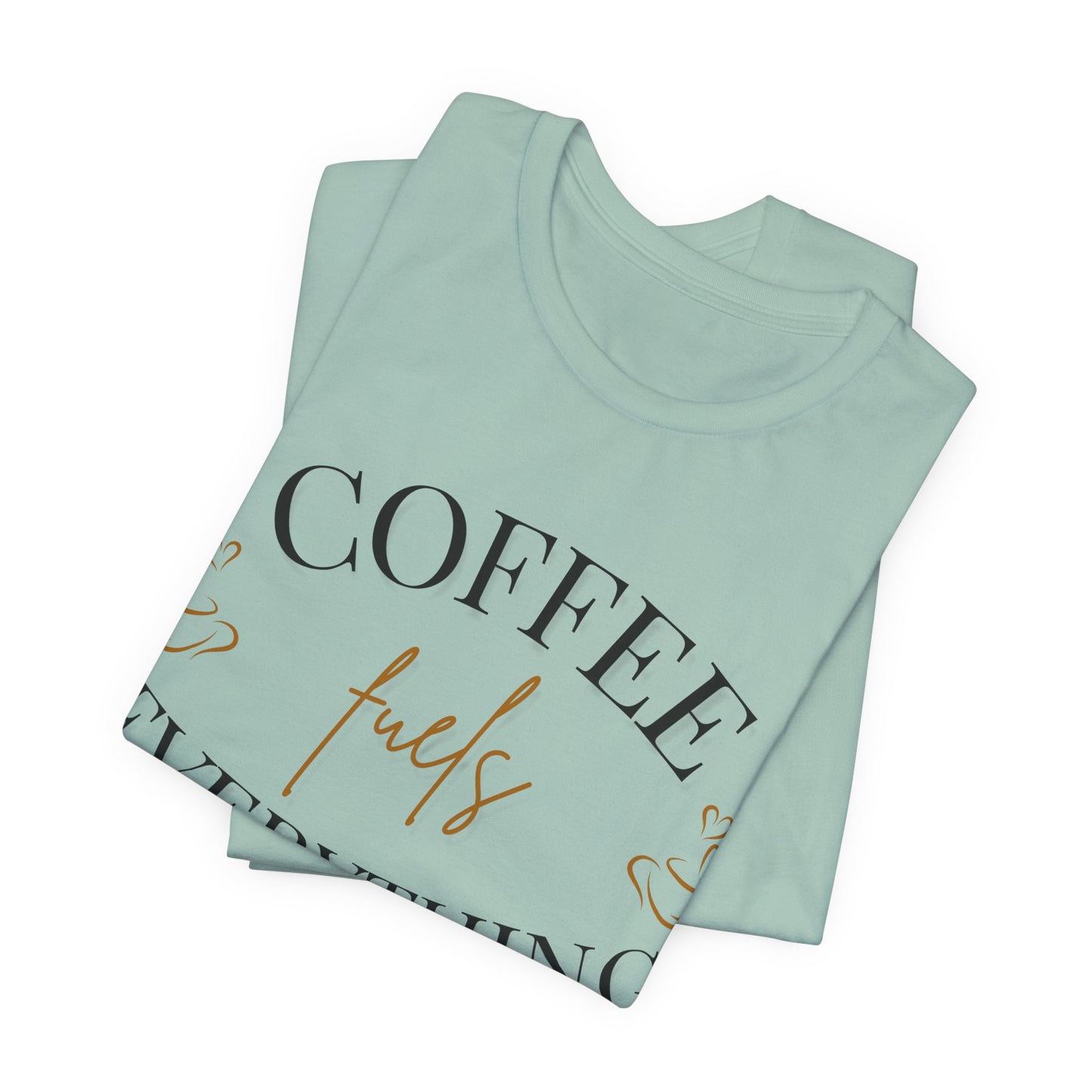 Coffee Fuels Everything Graphic Tee - Pearl & Wings