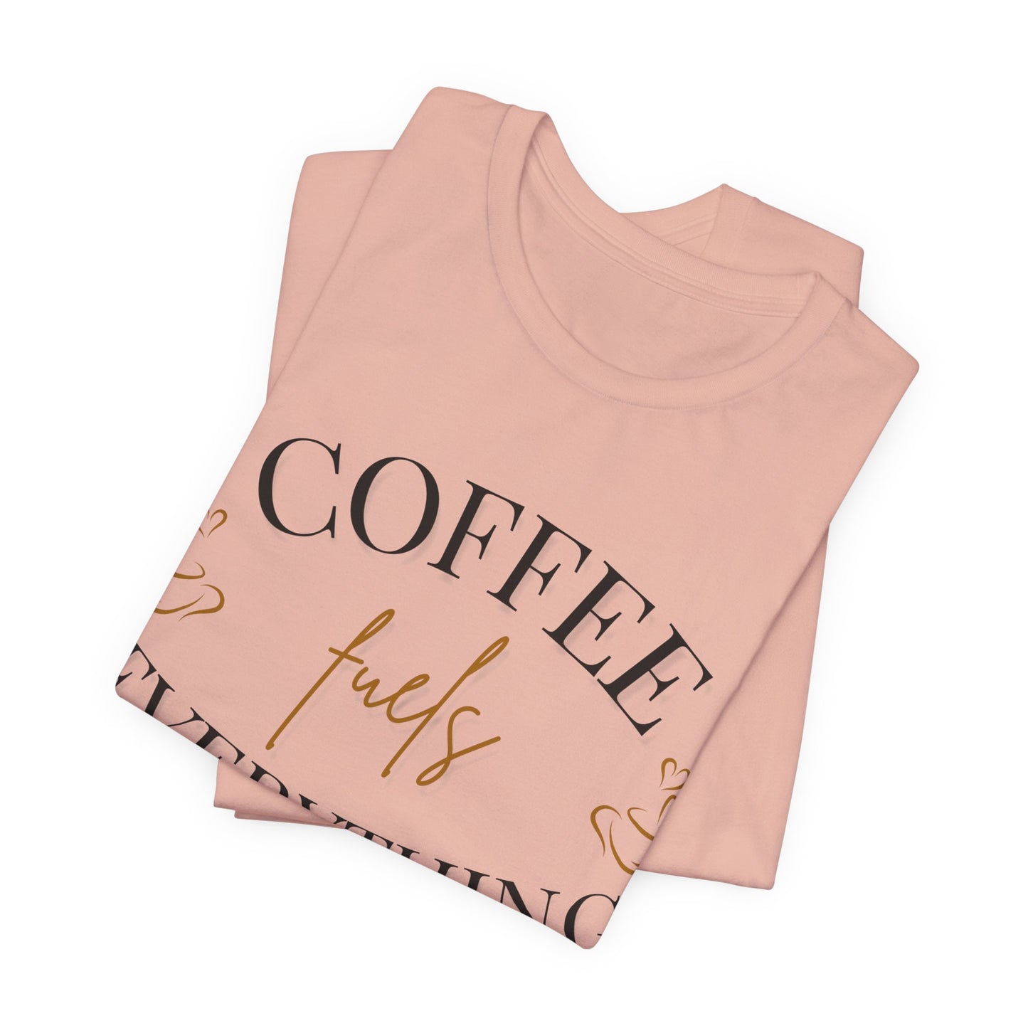 Coffee Fuels Everything Graphic Tee - Pearl & Wings
