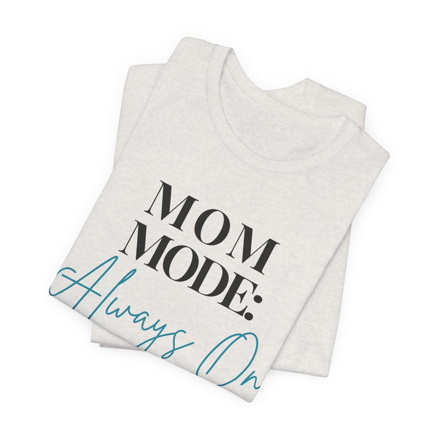 Mom Mode: Always On Graphic Tee - Pearl & Wings