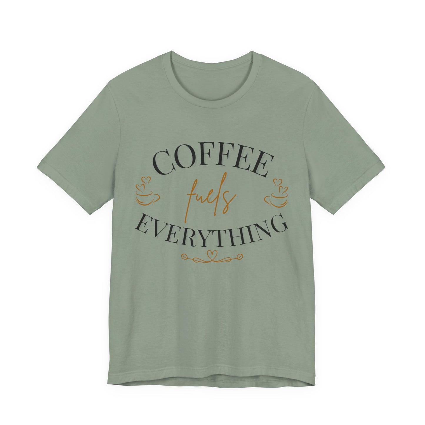 Coffee Fuels Everything Graphic Tee - Sage